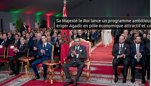 Maroc : Le Roi lance un ambitieux programme de développement urbain à Agadir 