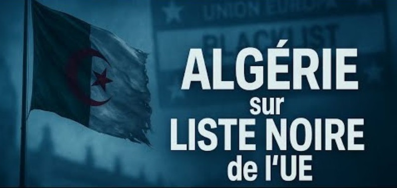 Bruxelles : Financement du terrorisme et blanchiment de capitaux, L’UE ajoute l’Algérie à sa liste des pays à haut risque