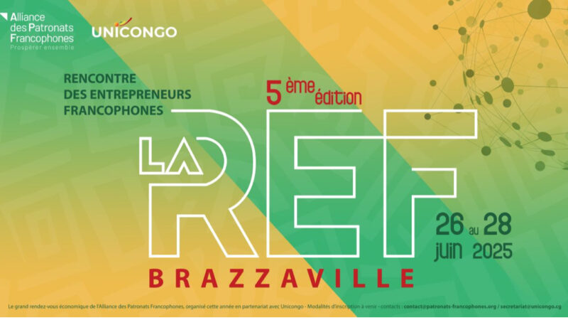 Brazzaville accueille du 26 au 28 juin, la 5è édition de la Rencontre des entrepreneurs francophones