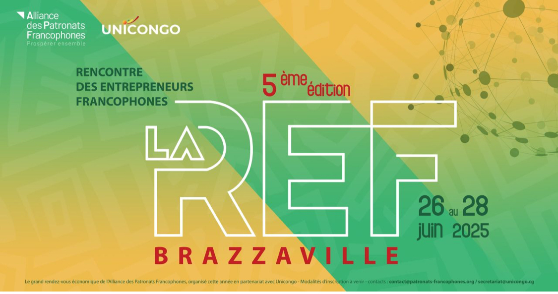 Brazzaville accueille du 26 au 28 juin, la 5è édition de la Rencontre des entrepreneurs francophones
