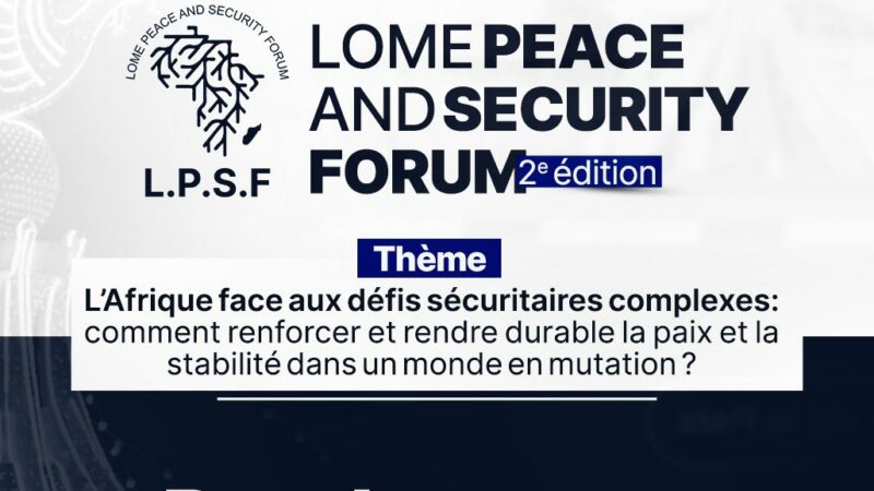 La capitale togolaise abrite la 2ème édition du “Lome Peace and Security Forum» ces 11 et 12 octobre
